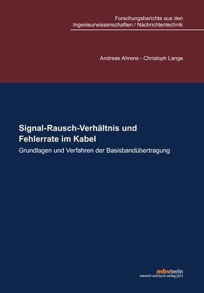 Signal-Rausch-Verhältnis und Fehlerrate im Kabel von Ahrens,  Andreas, Lange,  Christoph
