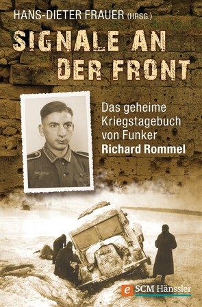 Signale an der Front von Frauer,  Hans-Dieter, Rommel,  Richard
