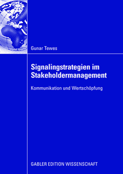 Signalingstrategien im Stakeholdermanagement von Tewes,  Gunar