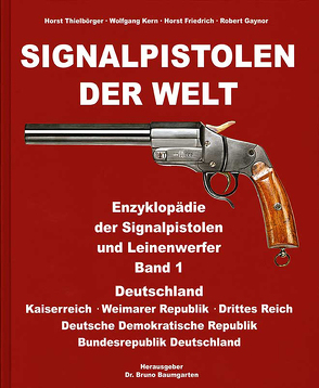 Signalpistolen der Welt – Bundle Angebot – Bd. 1 + 2 von Friedrich,  Horst, Gaynor,  Robert, Kern,  Wolfgang, Thielbörger,  Horst