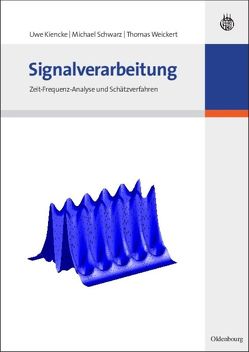 Signalverarbeitung von Kiencke,  Uwe, Schwarz,  Michael, Weickert,  Thomas
