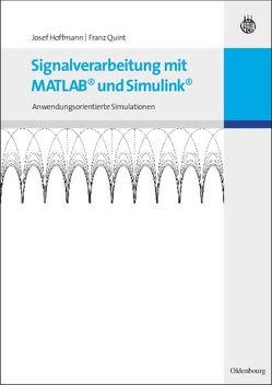Signalverarbeitung mit MATLAB und Simulink von Hoffmann,  Josef, Quint,  Franz