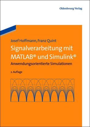 Signalverarbeitung mit MATLAB und Simulink von Hoffmann,  Josef, Quint,  Franz