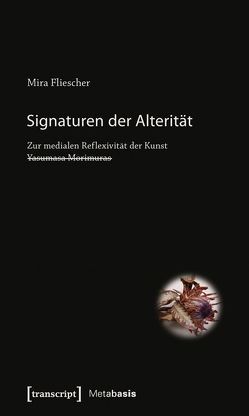 Signaturen der Alterität von Fliescher (verst.),  Mira
