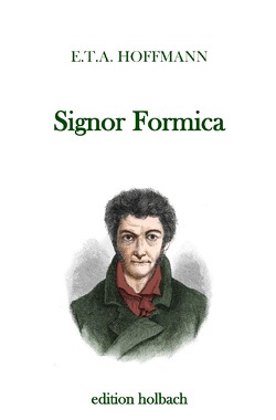 Signor Formica von Hoffmann,  E T A