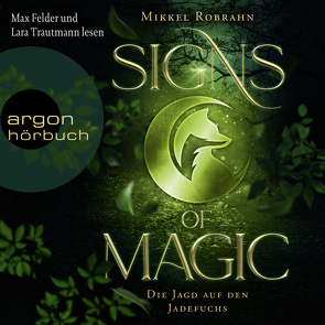 Signs of Magic 1 – Die Jagd auf den Jadefuchs von Felder,  Max, Robrahn,  Mikkel, Trautmann,  Lara