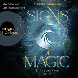 Signs of Magic 2 – Die Suche nach Tzunath von Felder,  Max, Robrahn,  Mikkel, Trautmann,  Lara