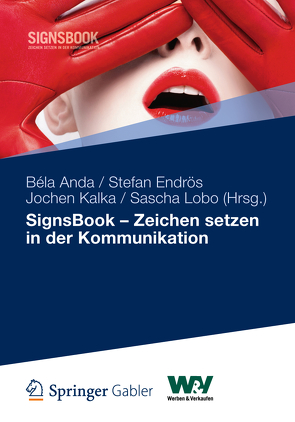 SignsBook – Zeichen setzen in der Kommunikation von Anda,  Béla, Endrös,  Stefan, Kalka,  Jochen, Lobo,  Sascha