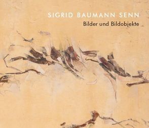 Sigrid Baumann Senn – Werkübersicht von Baumann Senn,  Sigrid