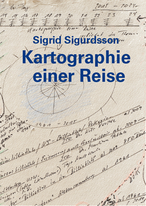 Sigrid Sigurdsson – Kartographie einer Reise von Hildebrand-Schat,  Viola, Sigurdsson,  Sigrid