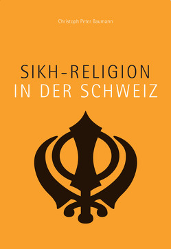 Sikh-Religion in der Schweiz von Baumann,  Christoph Peter