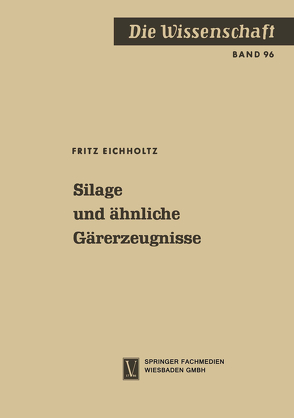 Silage und ähnliche Gärerzeugnisse von Eichholtz,  Fritz