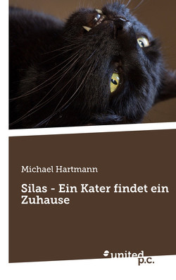 Silas – Ein Kater findet ein Zuhause von Hartmann,  Michael
