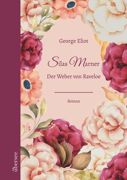 Silas Marner von Eliot,  George, Voll,  Nadine