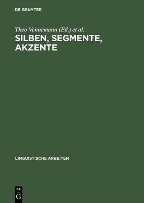 Silben, Segmente, Akzente von Deutsche Gesellschaft für Sprachwissenschaft, Vennemann,  Theo