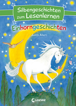 Silbengeschichten zum Lesenlernen – Einhorngeschichten von Allert,  Judith, Ginsbach,  Julia