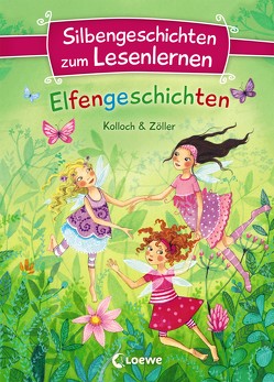 Silbengeschichten zum Lesenlernen – Elfengeschichten von Gotzen-Beek,  Betina, Kolloch & Zöller