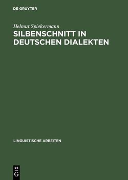 Silbenschnitt in deutschen Dialekten von Spiekermann,  Helmut