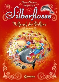Silberflosse – Hilferuf der Delfine von Althaus,  Lisa, Angermayer,  Karen Christine