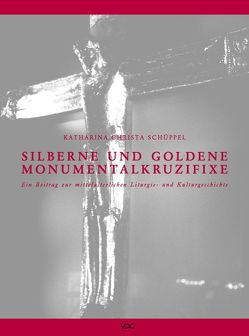 Silberne und goldene Monumentalkruzifixe von Schüppel,  Katharina Ch