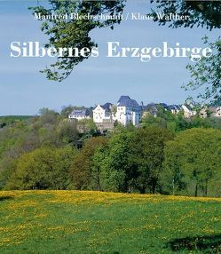 Silbernes Erzgebirge von Blechschmidt,  Manfred, Georgi,  Christoph, Walther,  Klaus