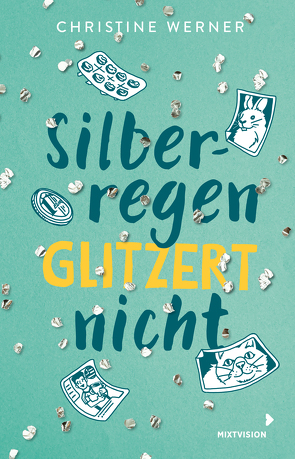 Silberregen glitzert nicht von Werner,  Christine