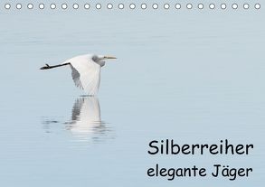 Silberreiher – elegante Jäger (Tischkalender 2018 DIN A5 quer) von Alberer,  Thomas