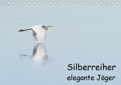 Silberreiher – elegante Jäger (Tischkalender 2021 DIN A5 quer) von Alberer,  Thomas