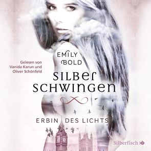 Silberschwingen 1: Erbin des Lichts von Bold,  Emily, Karun,  Vanida, Schönfeld,  Oliver E.