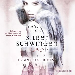 Silberschwingen 1: Erbin des Lichts (Ungekürzt) von Bold,  Emily, Karun,  Vanida, Schönfeld,  Oliver E.