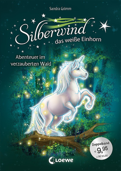 Silberwind, das weiße Einhorn (Band 5-6) – Abenteuer im verzauberten Wald von Grimm,  Sandra, Schröter,  Carolin Ina