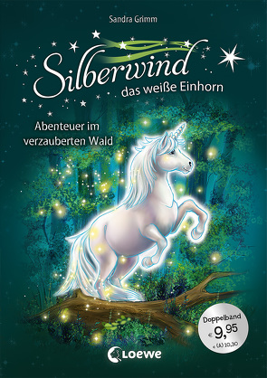 Silberwind, das weiße Einhorn (Band 5-6) – Abenteuer im verzauberten Wald von Grimm,  Sandra, Schröter,  Carolin Ina