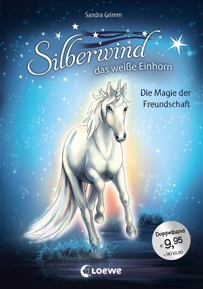 Silberwind, das weiße Einhorn (Band 1-2) – Die Magie der Freundschaft von Christoph,  Silvia, Grimm,  Sandra
