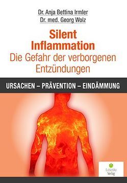 Silent Inflammation – Die Gefahr der verborgenen Entzündungen von Georg,  Wolz, Irmler,  Anja Bettina