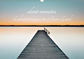 silent minutes – Lichtstimmungen im 5-Seen-Land (Wandkalender 2019 DIN A3 quer) von Freytag,  Robert