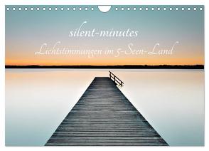 silent minutes – Lichtstimmungen im 5-Seen-Land (Wandkalender 2024 DIN A4 quer), CALVENDO Monatskalender von Freytag,  Robert