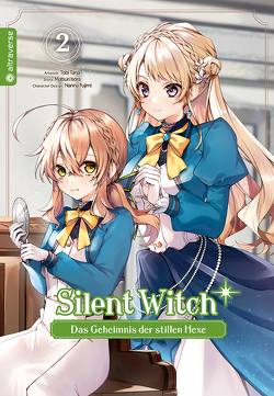 Silent Witch 02 von Fujimi,  Nanna, Ilgert,  Sakura, Isora,  Matsuri, Tana,  Tobi
