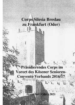 Silesia Breslau präsidierendes Corps im KSCV-Vorort 2016/17 von Kersten,  Hans-Christian, Muchow,  Frank