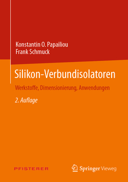 Silikon-Verbundisolatoren von Kindersberger,  Josef, Papailiou,  Konstantin O., Schmuck,  Frank