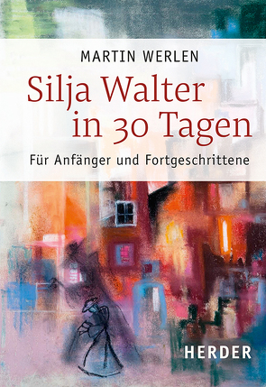 Silja Walter in 30 Tagen von Govekar,  Nataša, Werlen,  Martin