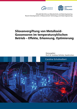 Siloxanvergiftung von Metalloxid-Gassensoren im temperaturzyklischen Betrieb – Effekte, Erkennung, Optimierung von Schultealbert,  Caroline