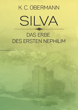 Silva – Das Erbe des ersten Nephilim von Obermann,  K. C.
