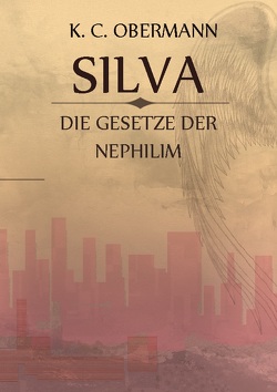 Silva – Die Gesetze der Nephilim von Obermann,  K. C.
