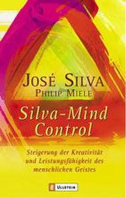 Silva Mind Control von Miele,  Philip, Silva,  José