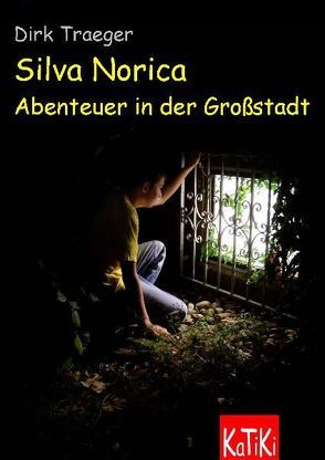 Silva Norica – Abenteuer in der Großstadt von Röhr,  Sabine, Traeger,  Dirk