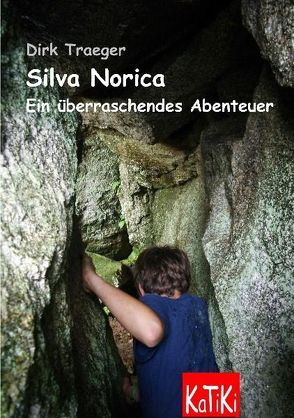 Silva Norica – Ein überraschendes Abenteuer von Röhr,  Sabine, Traeger,  Dirk