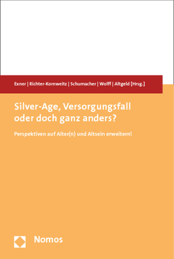 Silver-Age, Versorgungsfall oder doch ganz anders? von Altgeld,  Thomas, Exner,  Sandra, Richter-Kornweitz,  Antje, Schumacher,  Martin, Wolff,  Birgit