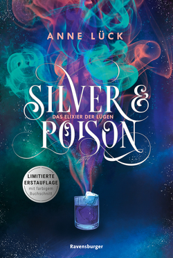 Silver & Poison, Band 1: Das Elixier der Lügen (SPIEGEL-Bestseller) von Lück,  Anne, Zero Werbeagentur GmbH