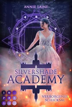Silvershade Academy 1: Verborgenes Schicksal von Laine,  Annie