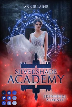 Silvershade Academy 2: Brennende Zukunft von Laine,  Annie